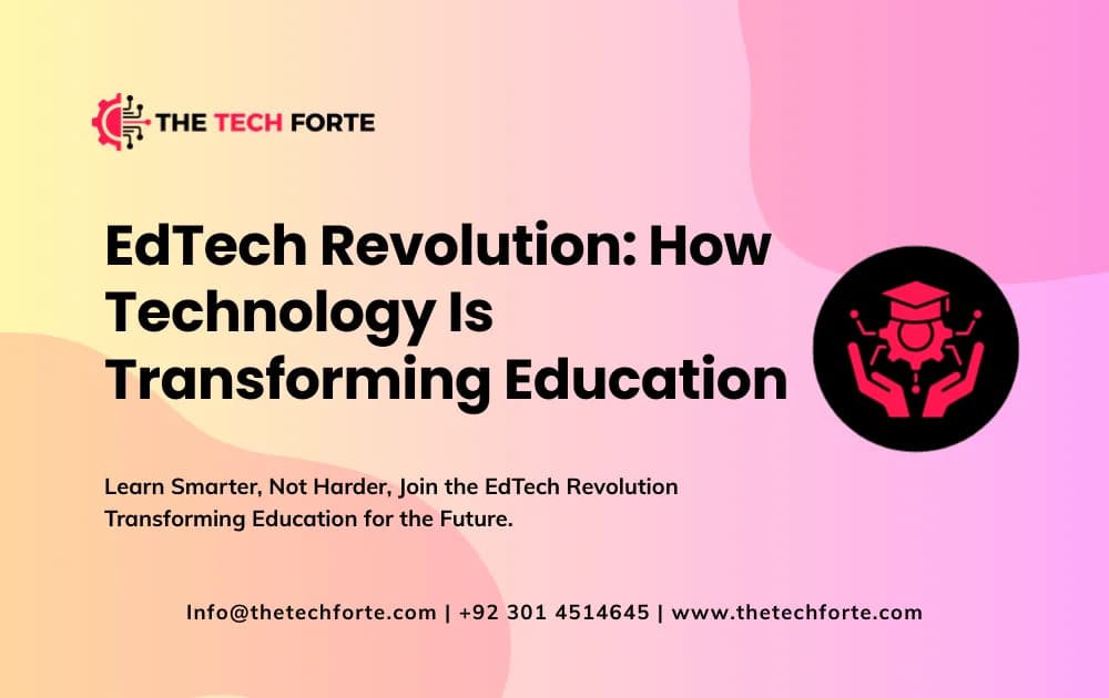 EdTech Revolution: How Technology Is Transforming Education