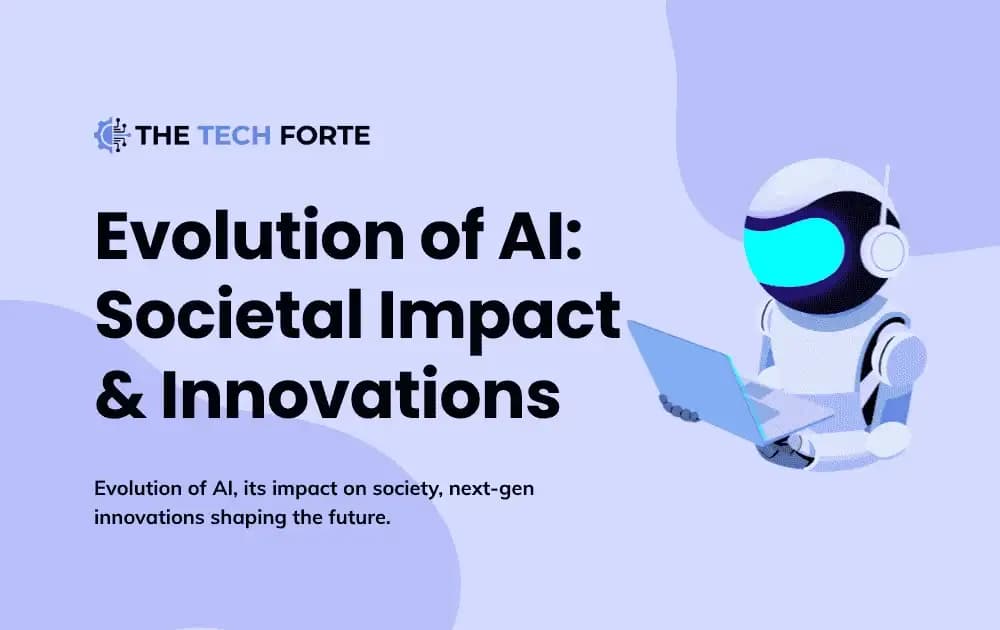 The Evolution of AI: Societal Impact & Future Innovations
