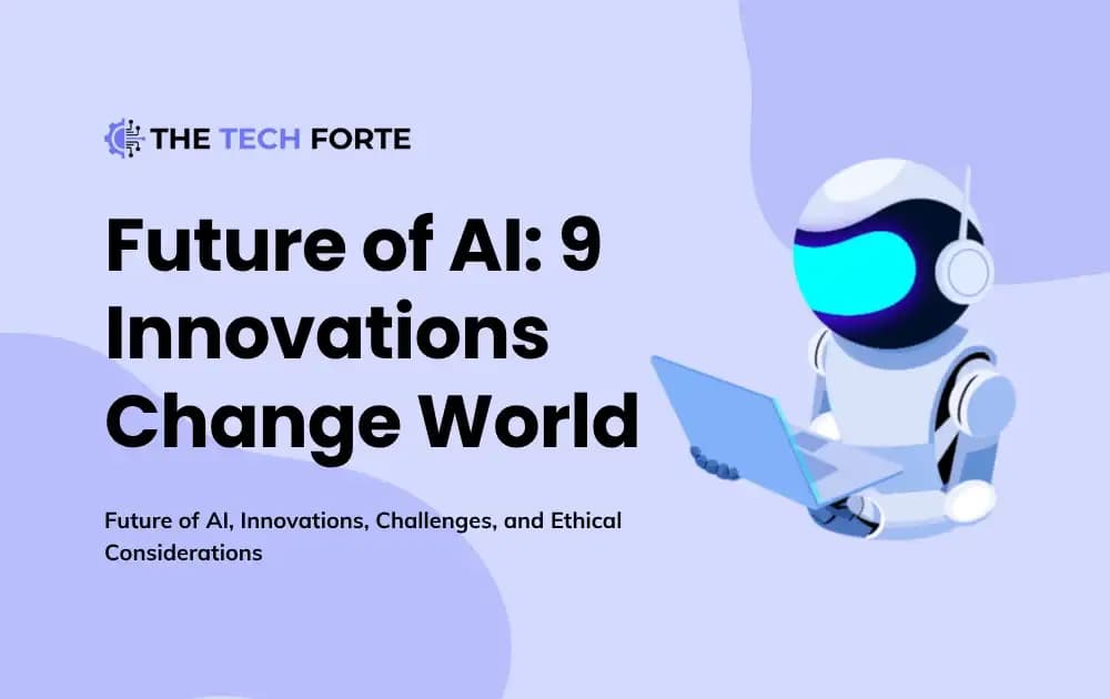 The Future of AI: 9 Innovations That Will Change the World