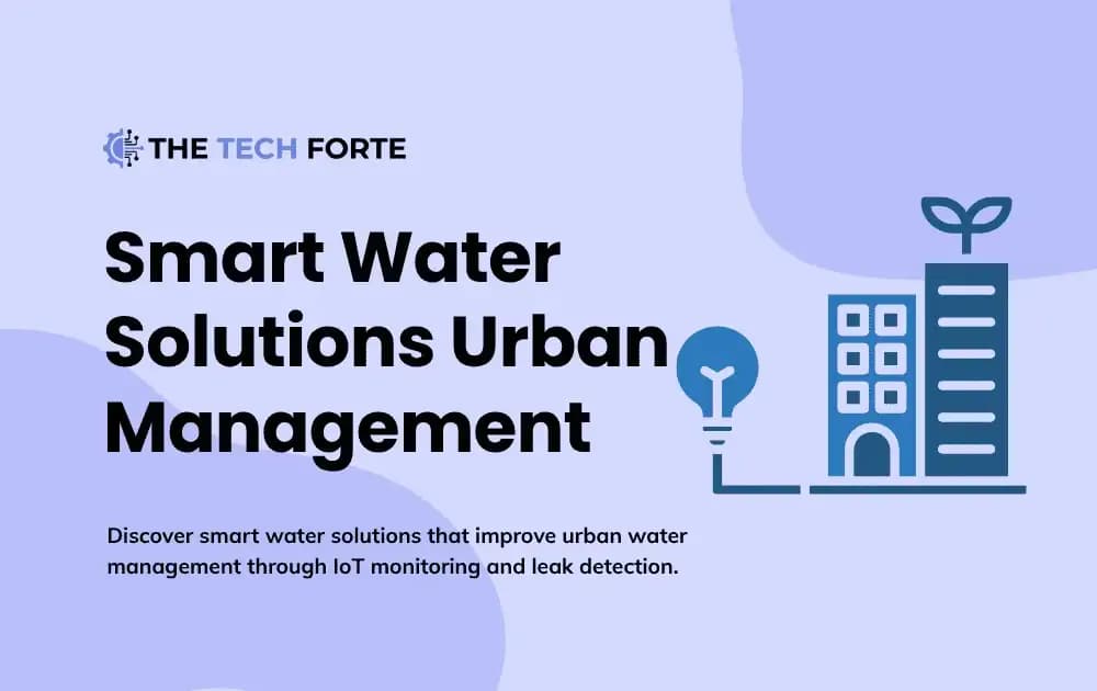 Smart Water Solutions: Efficient Urban Water Management