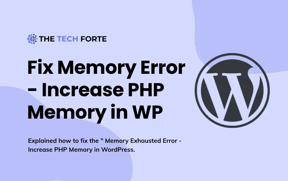 Fix Memory Exhausted Error - Increase PHP Memory in WordPress
