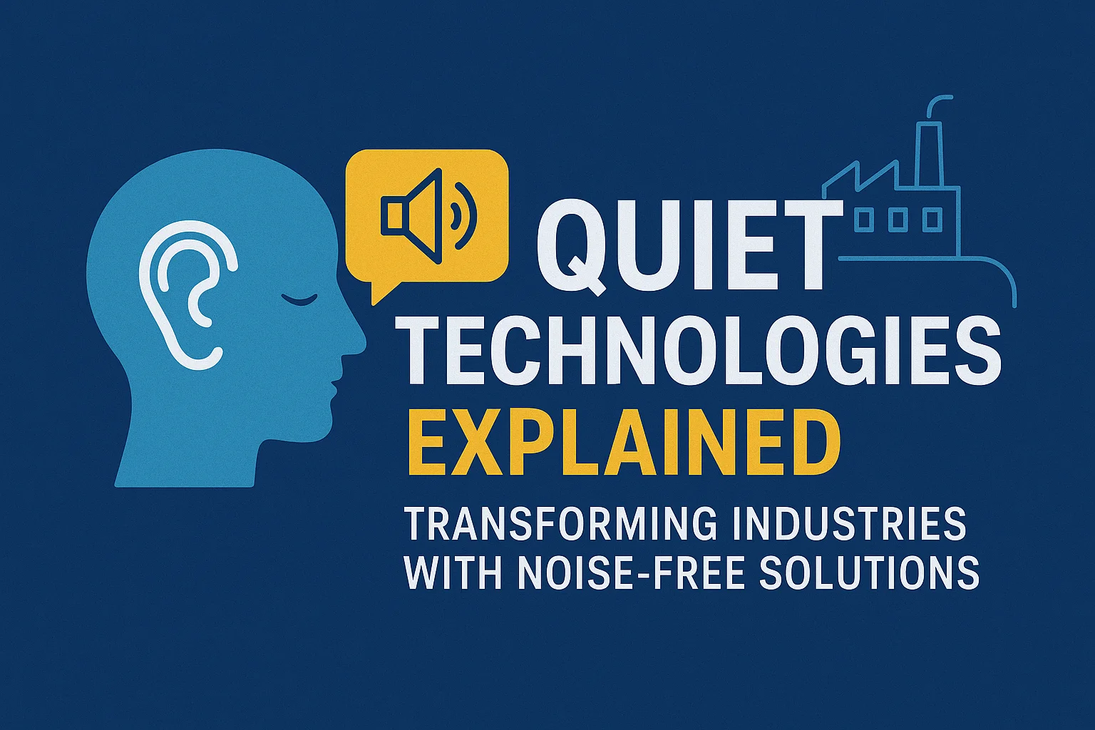 Quiet Technologies