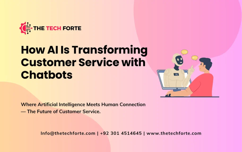 How AI Is Transforming Customer Service with Chatbots How AI Is Transforming Customer Service with Chatbots