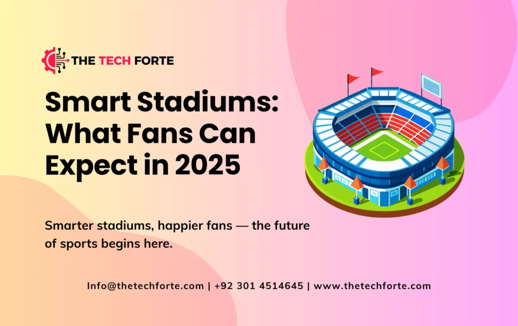 Smart Stadiums: What Fans Can Expect in 2025 Smart Stadiums What Fans Can Expect in 2025
