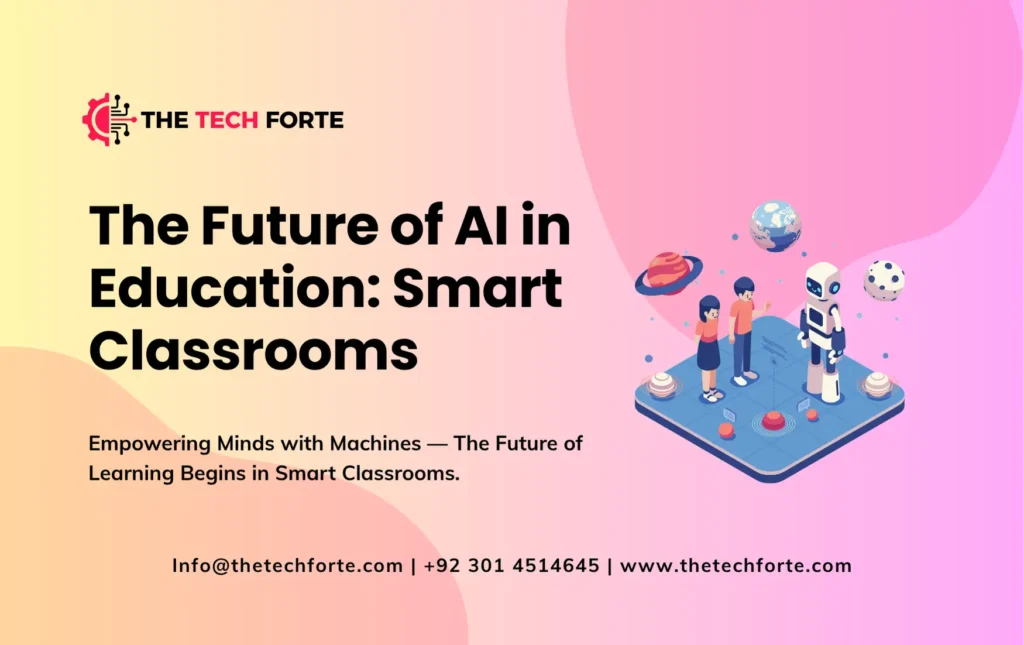 The Future of AI in Education: Smart Classrooms The Future of AI in Education: Smart Classrooms