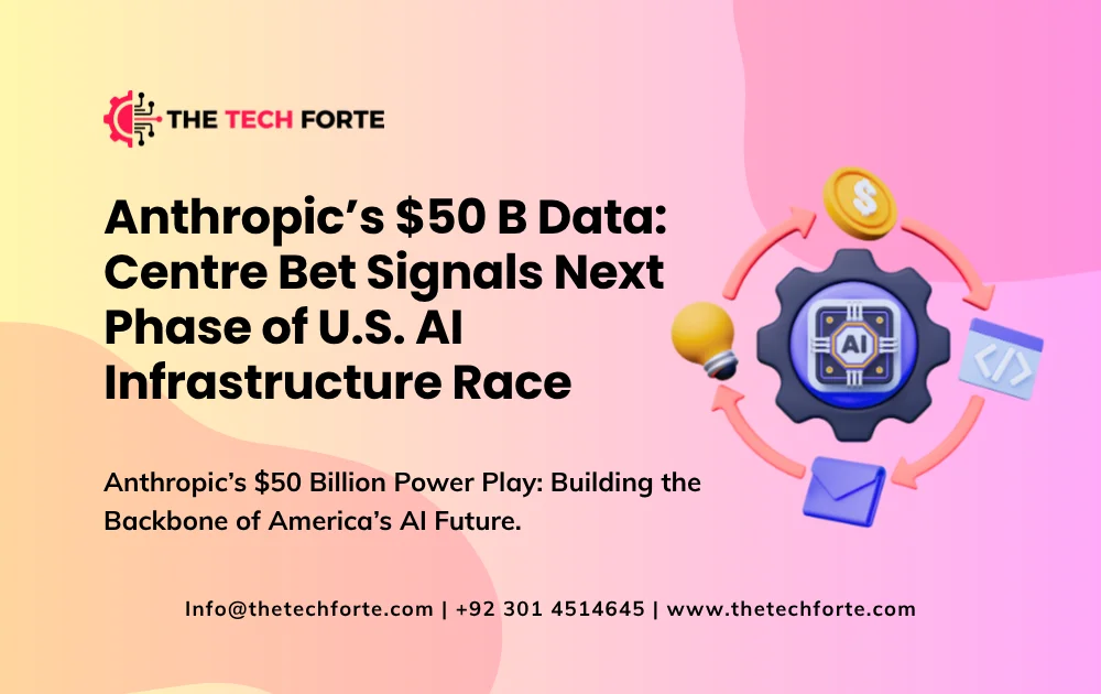 Anthropic’s $50 B Data-Centre Bet Signals Next Phase of U.S. AI Infrastructure Race Anthropics 50 B Data Centre Bet Signals Next Phase of U.S. AI Infrastructure Race