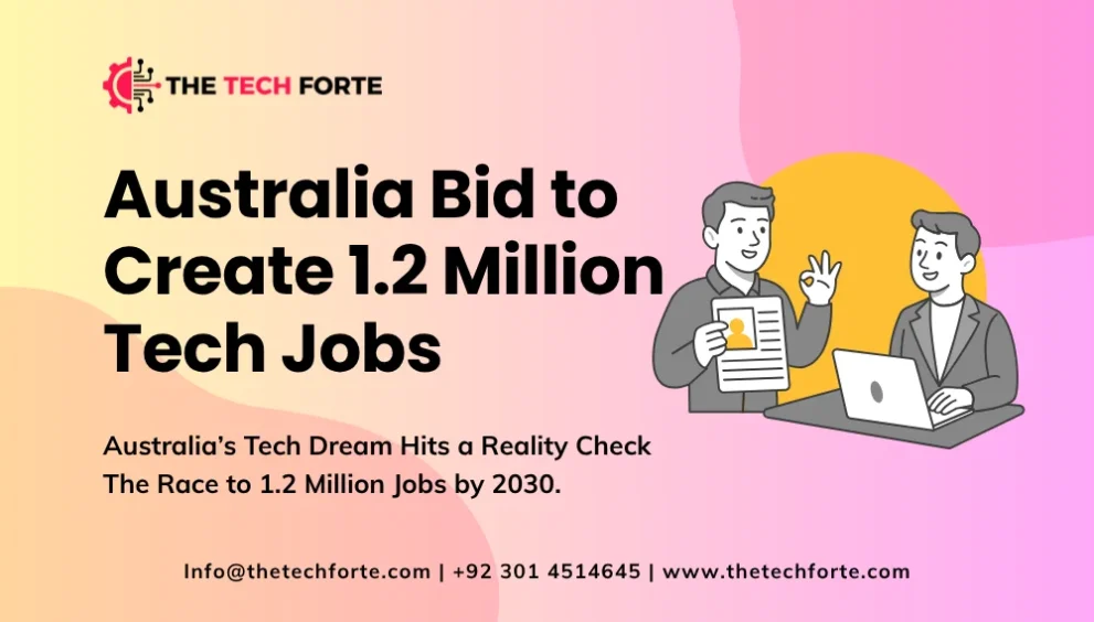 Australia Bid to Create 1.2 Million Tech Jobs by 2030 Faces Major Setback - Implications for the Global Tech Talent Shortage Australia Bid to Create 1.2 Million Tech Jobs by 2030 Faces Major Setback Implications for the Global Tech Talent Shortage