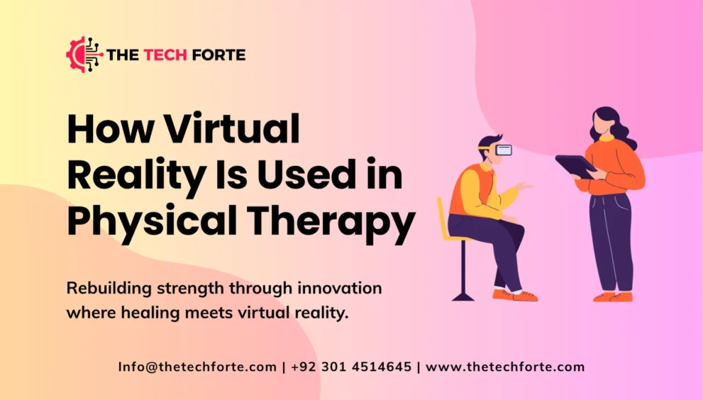 How Virtual Reality Is Used in Physical Therapy How Virtual Reality Is Used in Physical Therapy