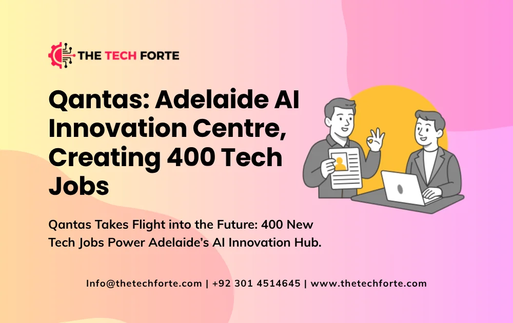 Qantas to Open Adelaide AI Innovation Centre, Creating 400 Tech Jobs and Transforming Airline IT Strategy Qantas to Open Adelaide AI Innovation Centre Creating 400 Tech Jobs and Transforming Airline IT Strategy