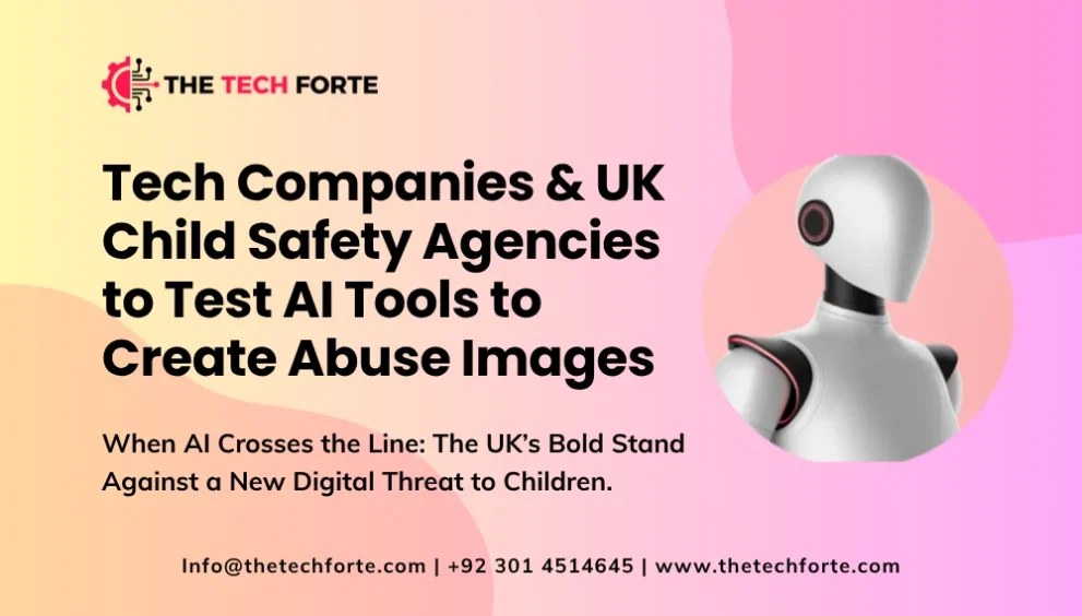 Tech companies and UK child safety agencies to test AI tools' ability to create abuse images Tech companies and UK child safety agencies to test AI tools ability to create abuse images