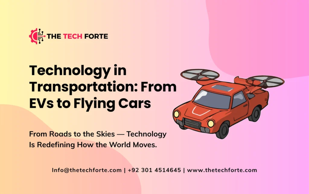 Technology in Transportation From EVs to Flying Cars