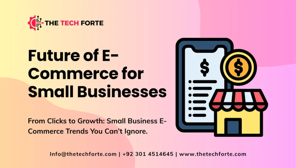 The Future of E-Commerce for Small Businesses Future of E-Commerce for Small Businesses
