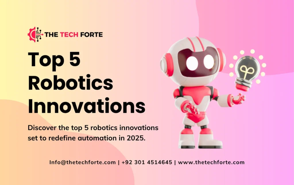 Top 5 Robotics Innovations in 2025