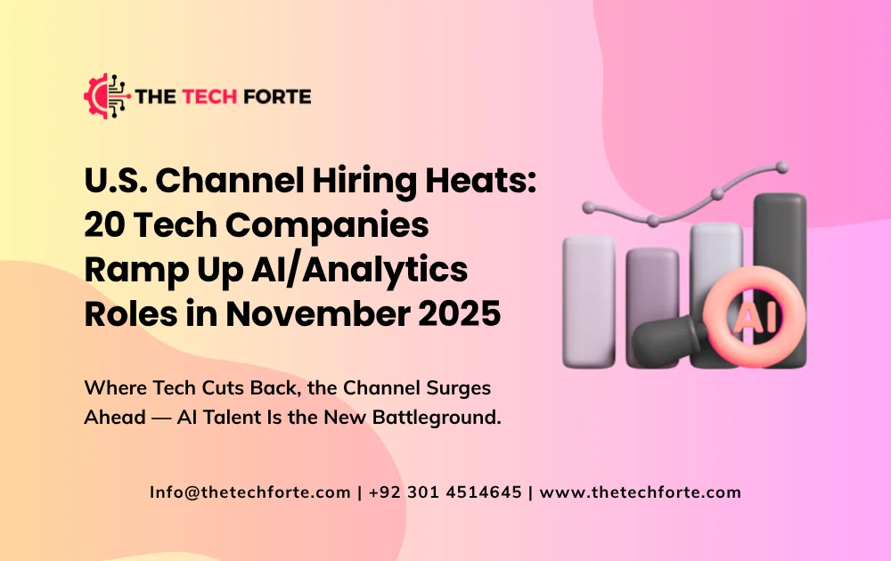 U.S. Channel Hiring Heats: 20 Tech Companies Ramp Up AI/Analytics Roles in November 2025 U.S. Channel Hiring Heats 20 Tech Companies Ramp Up AIAnalytics Roles in November 2025