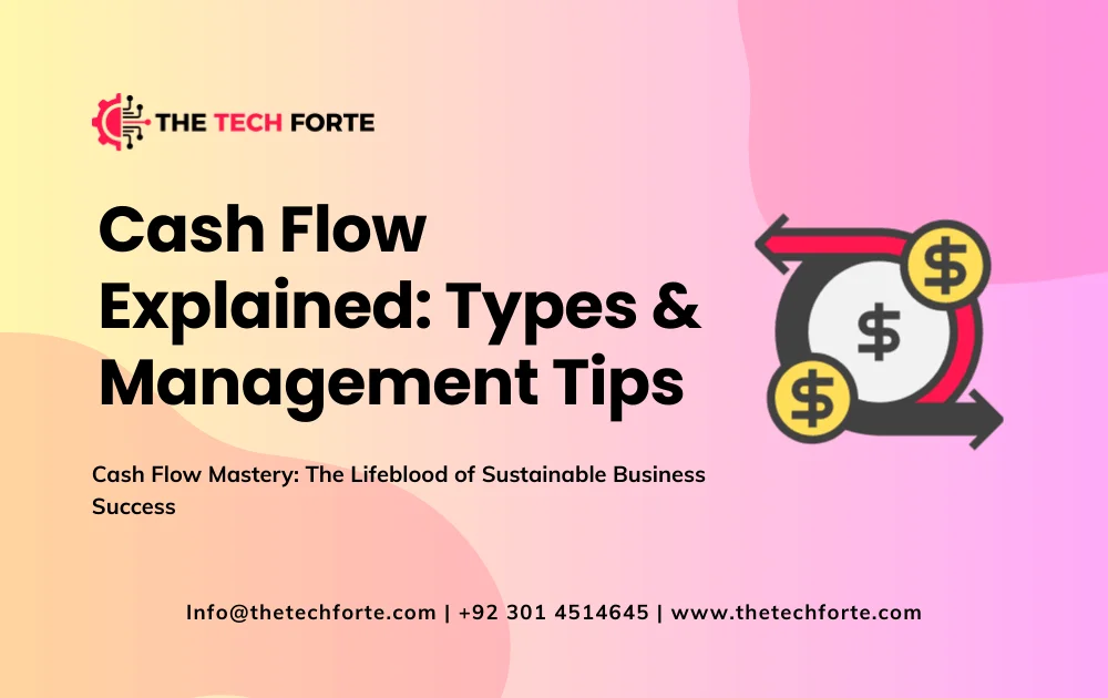 Cash Flow Explained: Meaning, Types & Management Tips