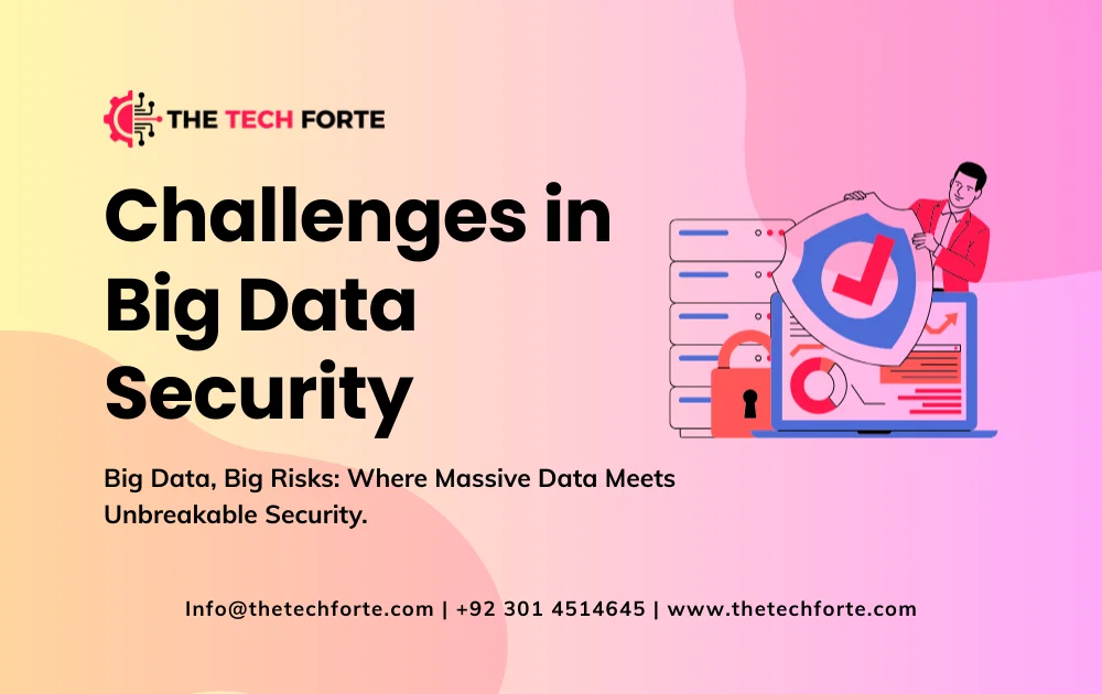 Challenges in Big Data Security: Key Risks & Solutions Explained Challenges in Big Data Security