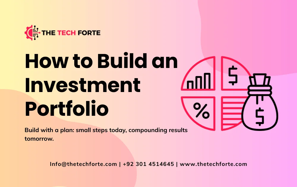 How to Build an Investment Portfolio: Beginner’s Step-by-Step Guide How to Build an Investment Portfolio