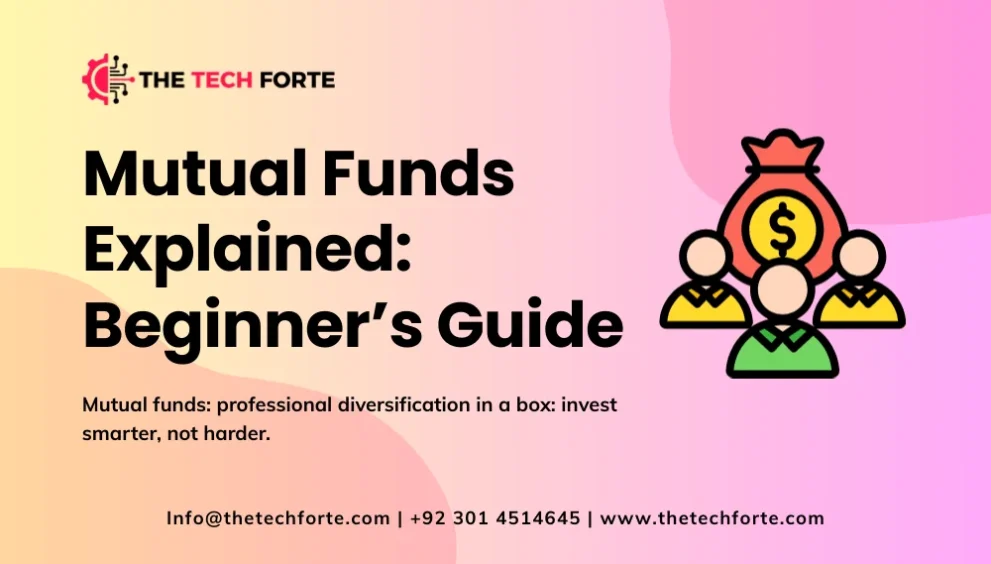 Mutual Funds Explained: A Beginner’s Guide to Smart Investing Mutual Funds Explained: A Beginner’s Guide to Smart Investing