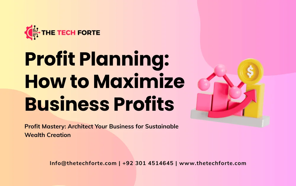Profit Planning: Strategies to Maximize Business Profits