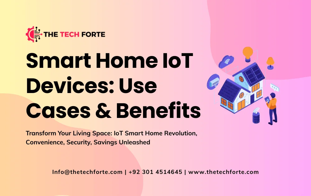 Smart Home IoT Devices: Use Cases & Benefits