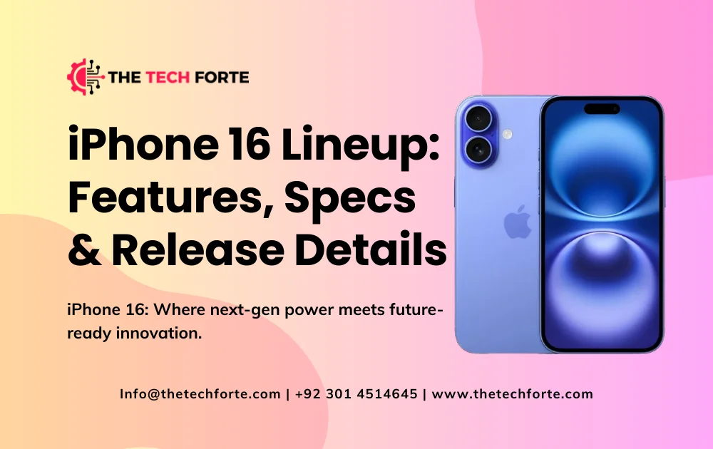 iPhone 16 Lineup: Features, Specs & Release Details iPhone 16 Lineup