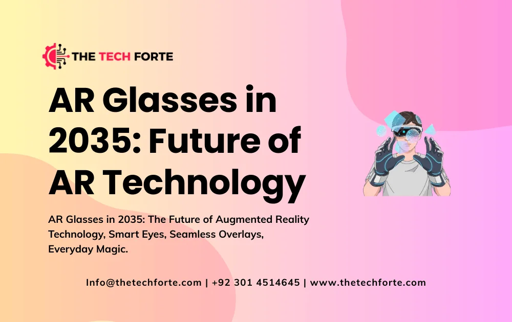 AR Glasses in 2035: The Future of Augmented Reality Technology