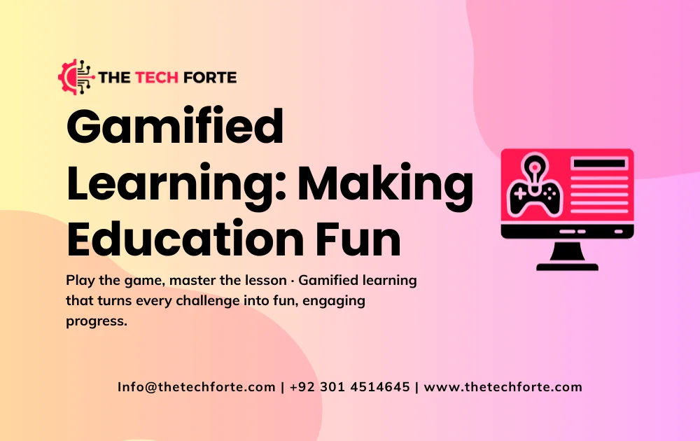 Gamified Learning: Making Education Fun and Engaging