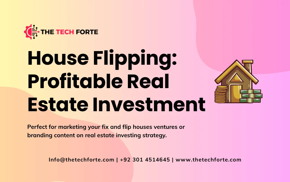 House Flipping: Profitable Real Estate Investment Strategy Explained