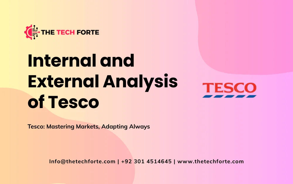 Internal and External Analysis of Tesco