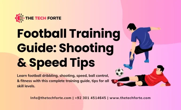Master Football Training Guide Dribbling, Shooting & Speed Tips