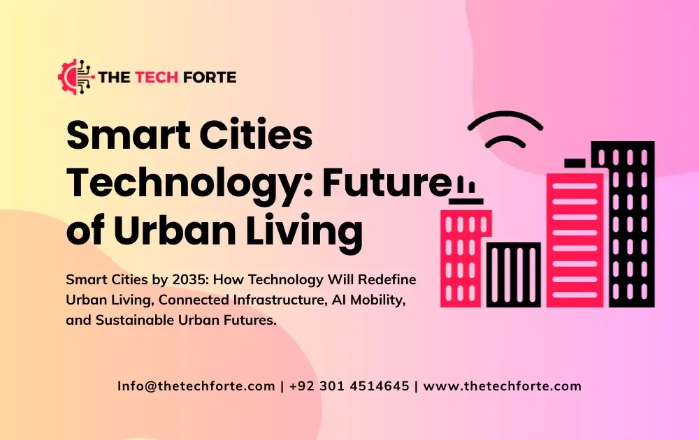 Smart Cities Technology: Shaping the Future of Urban Living
