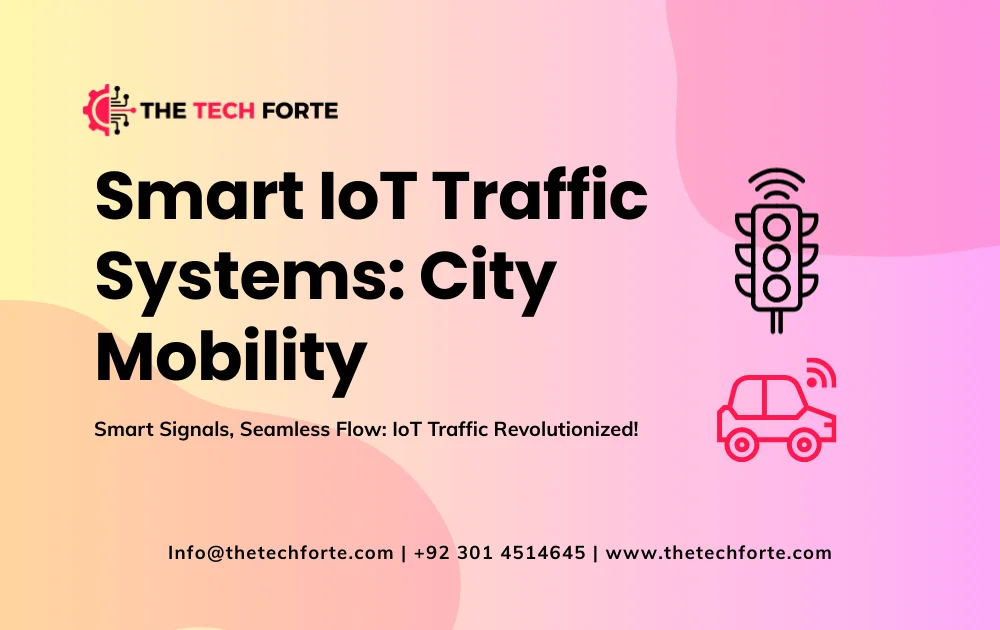Smart IoT Traffic Systems: Optimize City Mobility