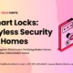 Smart Locks Keyless Security for Modern Homes